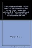 An integrated astronomical complex of earthworks at Wandlebury and Hatfield Forest from the third millenium B.C. : for the establishment of solar and lunar calendars and for an apparent attempt at mea