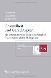 Gesundheit und Gerechtigkeit: Ein interkultureller Vergleich zwischen Österreich und den Philippinen (Schriftenreihe Ethik und Recht in der Medizin) (German Edition)