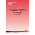 Information and Entropy Econometrics - A Review and Synthesis by  Amos Golan