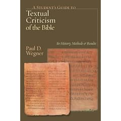 A Student's Guide to Textual Criticism of the Bible: Its History, Methods and Results