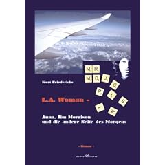 L.A. Woman - Anna, Jim Morrison und die andere Seite des Morgens