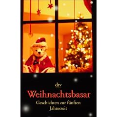 Weihnachtsbasar. Geschichten zur f�nften Jahreszeit.