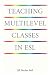 Teaching Multilevel Classes in ESL