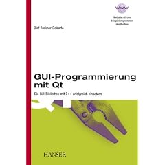 GUI-Programmierung mit Qt: Die GUI-Bibliothek mit C++ erfolgreich einsetzen