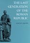 The Last Generation of the Roman Republic