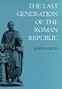 The Last Generation of the Roman Republic