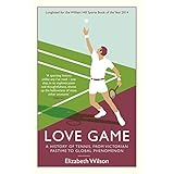 love game a history of tennis from victorian pastime to global phenomenon