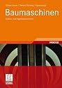 Baumaschinen . Erdbau- und Tagebaumaschinen (F&ouml;rdertechnik und Baumaschinen)