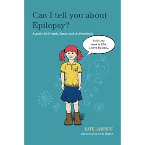 Can I tell you about Epilepsy?: A guide for friends, family and professionals