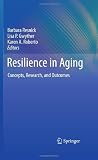 Resilience in Aging: Concepts, Research, and Outcomes