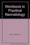 Workbook in practical neonatology