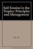Soil erosion in the tropics : principles and management