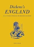 Dickens's England : an A-Z tour of the real and imagined locations