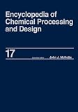 Encyclopedia of Chemical Processing and Design: Volume 17 - Drying: Solids to Electrostatic Hazards (Chemical Processing and Design Encyclopedia)