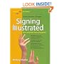 Signing Illustrated (Revised Edition): The Complete Learning Guide