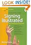 Signing Illustrated (Revised Edition): The Complete Learning Guide