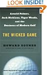 The Wicked Game: Arnold Palmer, Jack...