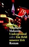 Makanin, Wladimir - Underground oder Ein Held unserer Zeit bestellen