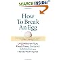 How To Break An Egg : 1,453 Kitchen Tips, Food Fixes, Emergency Substitutions and Handy Techniques