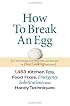 How To Break An Egg : 1,453 Kitchen Tips, Food Fixes, Emergency Substitutions and Handy Techniques