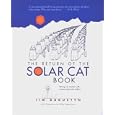 The Return of the Solar Cat Book: Mixing Cat Wisdom with Science and Solar Politics by Jim Augustyn and Hildy Paige Burns