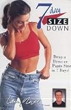 7 Day SIZE DOWN - Drop a Dress or Pants Size in 7 Days!