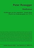 Waldheimat: Erz�hlungen aus der Jugendzeit - Zweiter Band [Reprint der Originalausgabe von 1914]