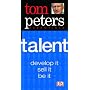 Tom Peters Essentials: Talent