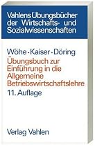 &Uuml;bungsbuch zur Einf&uuml;hrung in die Allgemeine Betriebswirtschaftslehre