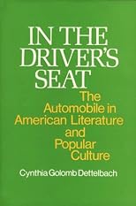 In the Driver's Seat: The Automobile in American Literature and Popular Culture (Contributions in American Studies)