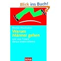 Warum M�nner gehen: und was Frauen daraus lernen k�nnen -