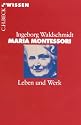Maria Montessori: Leben und Werk