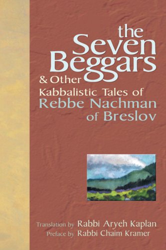 The Seven Beggars and Other Kabbalistic Tales Of Rebbe Nachman Of Breslov