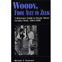 Woody, From Antz to Zelig: A Reference Guide to Woody Allen's Creative Work, 1964-1998