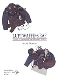 Luftwaffe Vs. RAF: Flying Clothes of the Airway 1939-45 v. 1 (Schiffer Military History)