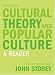 Cultural Theory And Popular Culture: A Reader