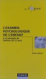 L\'examen psychologique de l\'enfant à la période de latence, 6-12 ans