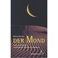 Der Mond: Licht und Schatten astrologischer Mondkonstellationen