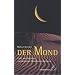 Der Mond: Licht und Schatten astrologischer Mondkonstellationen