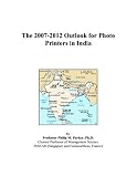 The 2007-2012 Outlook for Photo Printers in India