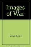 Images of war : 130 years of war photography
