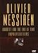  : Olivier Messiaen: Quartet for the End of Time/Improvisations