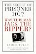 The secret of Prisoner 1167: Was this man Jack the Ripper?