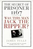 The Secret of Prisoner 1167: Was This Man Jack the Ripper? (True stories)
