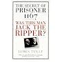 The secret of Prisoner 1167: Was this man Jack the Ripper?