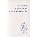 Avicenne et le r�cit visionnaire, �dition bilingue