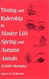 Timing and Rulership in Master Lu's Spring and Autumn Annals (Lushi Chunqiu): Lushi Chunqiu (Suny Series in Chinese Philosophy and Culture)
