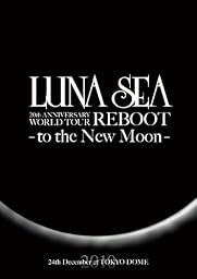 LUNA SEA 20th ANNIVERSARY WORLD TOUR REBOOT -to the New Moon- 24th December, 2010 at TOKYO DOME [DVD]