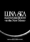 LUNA SEA 20th ANNIVERSARY WORLD TOUR REBOOT -to the New Moon- 24th December, 2010 at TOKYO DOME [DVD]