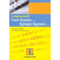Langenscheidts Musterbriefe, Italienisch : Cara Gianna . . . Egregio Signore . . .